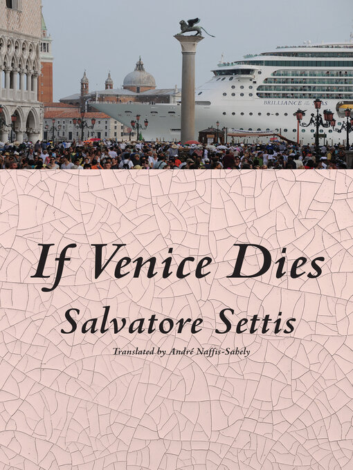 Title details for If Venice Dies by Salvatore Settis - Available